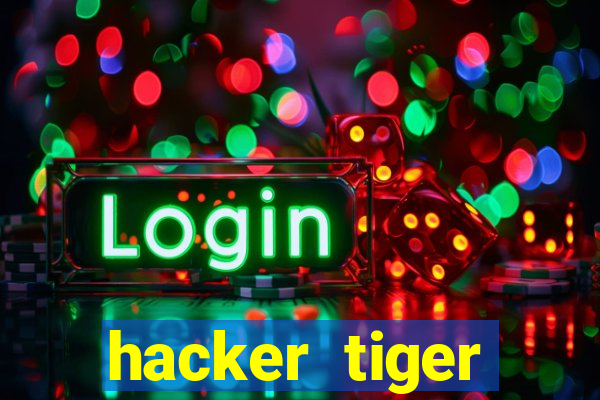 hacker tiger fortune gratis